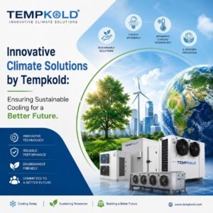 Innovative Climate Solutions by Tempkold: Ensuring Sustainable Cooling for a Better Future